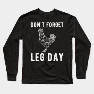 Don't Forget Leg Day Long Sleeve T-Shirt